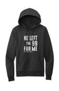 He Left The 99 For Me Organic  Pullover Hoodie