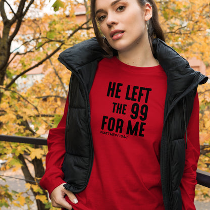 He Left The 99 For Me Long Sleeve Tee