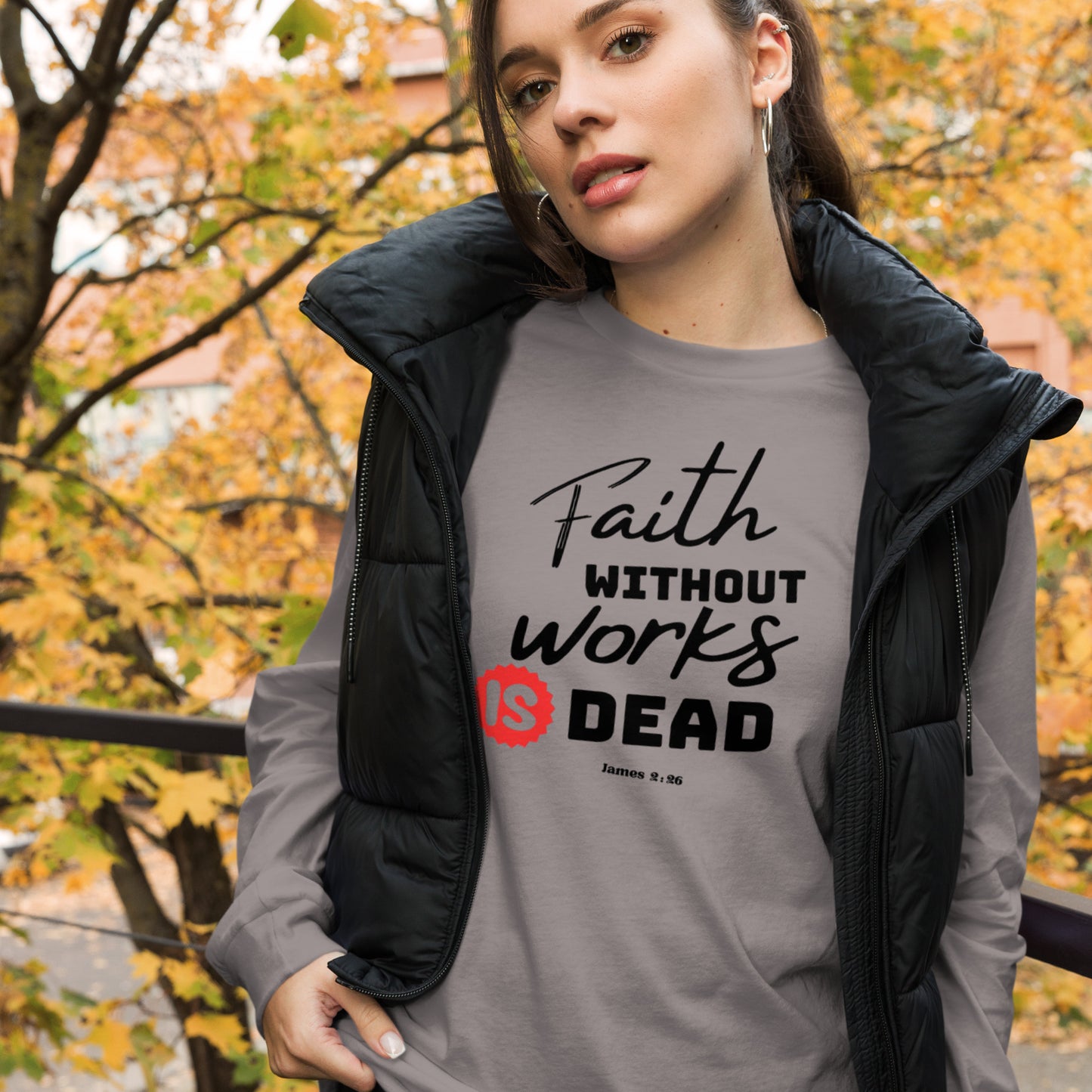 Faith Without Works Long Sleeve Tee