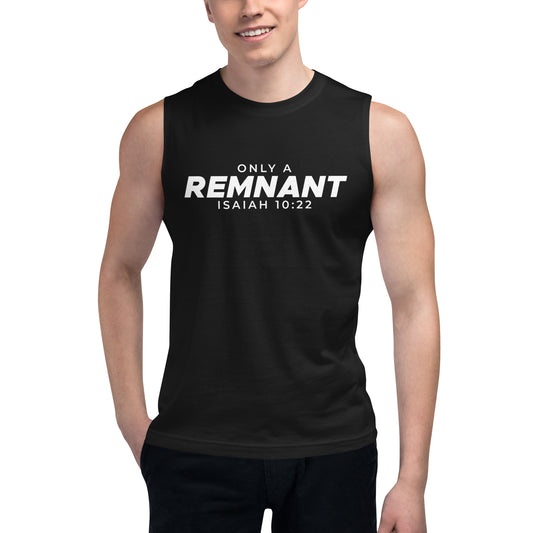 Only A remnant Muscle Shirt