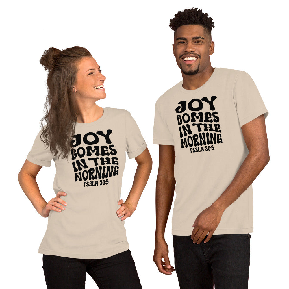 Joy Comes In The Morning t-shirt